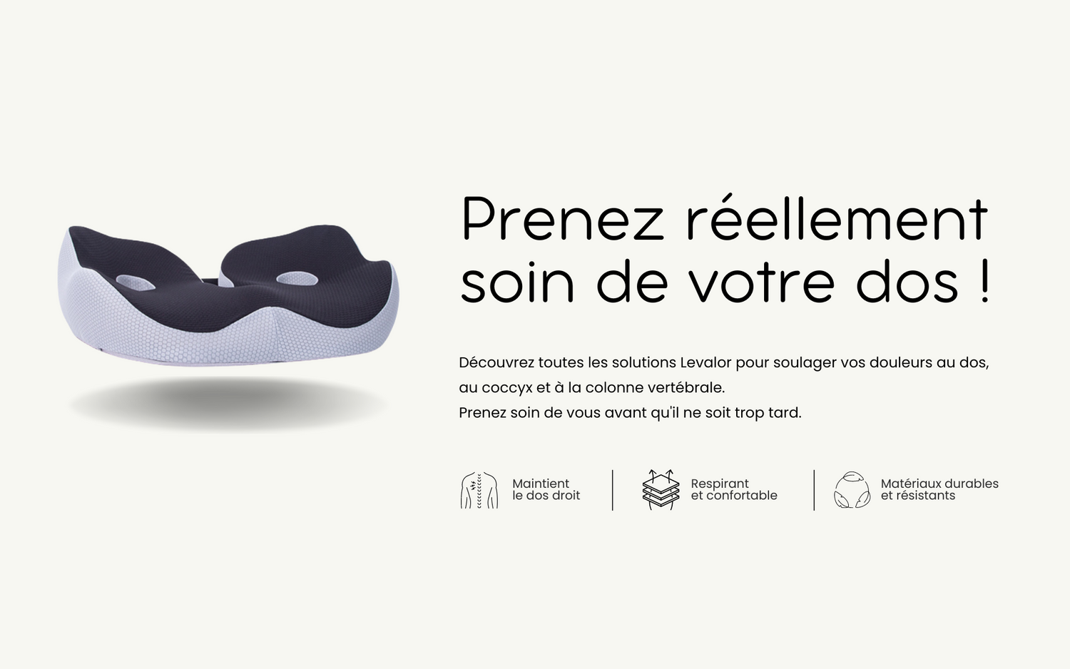 Le coussin orthopédique Levalor protège le coccyx, maintient la colonne vertébrale droite et soulage les douleurs dorsales comme les douleurs lombaires